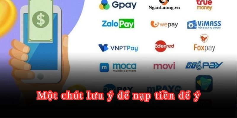 Một chút lưu ý để nạp tiền để ý